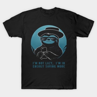 I’m not lazy, I’m in energy saving mode. T-Shirt